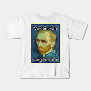 Vincent van Gogh Fuck Yourself Kids T-Shirt